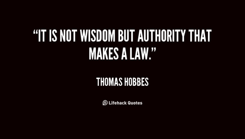 516314244 quote Thomas Hobbes it is not wisdom but authority that 42898