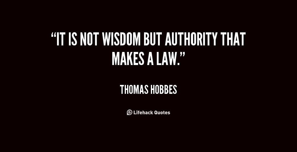 516314244 quote Thomas Hobbes it is not wisdom but authority that 42898