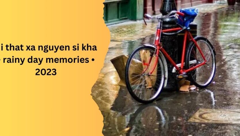 di that xa nguyen si kha • rainy day memories • 2023 1